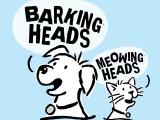Barking Heads & Meowing Heads (Dog and Cat food)